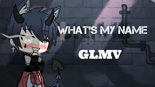 What's My Name || GLMV || Male Version || Original Audio