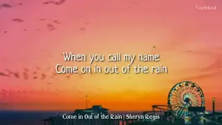 Come in out of the rain l(Sheryn Regis)