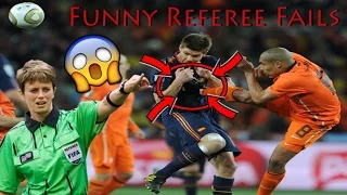 Funny Referees ● Fails,Fights,Unlucky,Stupid -  Funniest Football Moments 2017