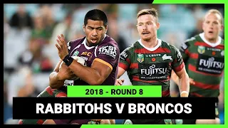 NRL 2018 | South Sydney Rabbitohs v Brisbane Broncos | Full Match Replay | Round 8