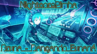 Nightcore Pimba - Bruna - Dançando Funaná