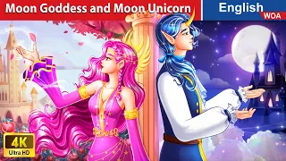 Moon Goddess and Moon Unicorn 🦄 👰 Bedtime Stories 🌛 Fairy Tales in English @WOAFairyTalesEnglish