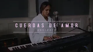 "CUERDAS DE AMOR" (Julio Melgar) Cover by ANAGRACE