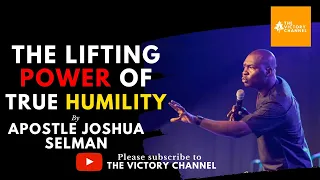 The Lifting Power of True Humility by Apostle Joshua Selman [2021]