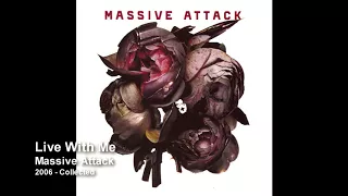 Massive Attack - Live With Me [2006 Collected]