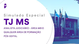 Simulado Especial TJ MS – Analista Judiciário - Área Meio - Qualquer Área de Formação – Pós-Edital