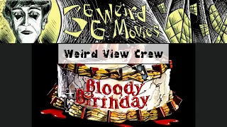 Weird View Crew: Bloody Birthday (1981)