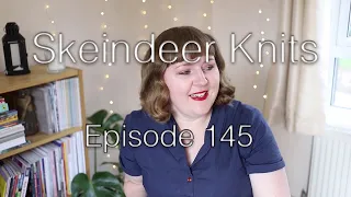 Skeindeer Knits Ep. 145: Babies are a bit like cats