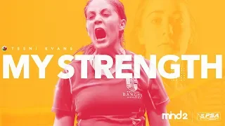 It's Mine: Tesni Evans - My Strength