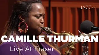 Jazz 24/7 Presents Camille Thurman – Live at Fraser