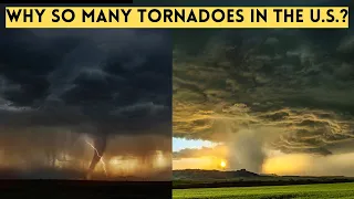 Why Does the U.S. Have More Tornadoes Than Anywhere Else on Earth?