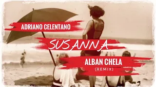 Adriano Celentano - Susanna (Alban Chela Remix)