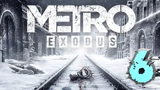 METRO: Exodus (Метро:Исход) - прохождение. Часть 6. Стрим