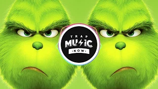 THE GRINCH (OFFICIAL TRAP REMIX) You're A Mean One Mr. Grinch!