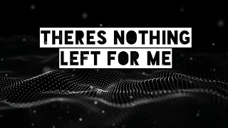 There's Nothing Left - Anxiety/Depression - Song/Rap