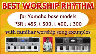 Yamaha PSR i455, i500, i400, i300 Models Best Indian Style Worship Rhythm with Worship Song Examples