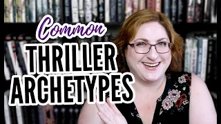 Common Thriller Archetypes (Character Types)