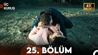 Üç Kuruş 25. Bölüm (4K)