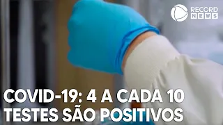 Quatro a cada dez testes de Covid-19 são positivos no Brasil