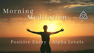 Guided Morning Meditation for Positive Energy | Alpha Waves