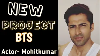 Mohitkumar New Project BTS #Sabsatrangi