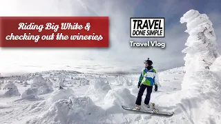 Riding the slopes at Big White and getting tipsy at the wineries | Travel Done Simple Travel Vlog