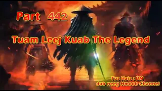 Tuam Leej Kuab The Hmong Shaman Warrior (Part 442) 18/4/2024