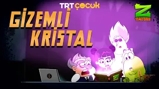 Z TAKIMI | GİZEMLİ KRİSTAL