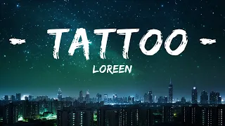 Loreen - Tattoo (Lyrics)  | 25mins of Best Vibe Music