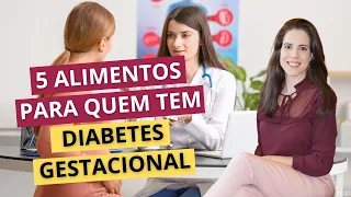 5 alimentos para incluir na alimentação se você tem diabetes gestacional