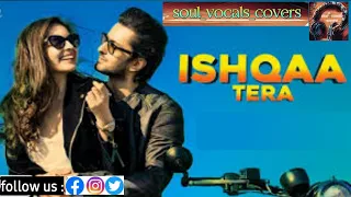 ISHQAA | Title Track | Akhil cover by lavi_dhiman | Nitin Bhati | #soulvocalscovers