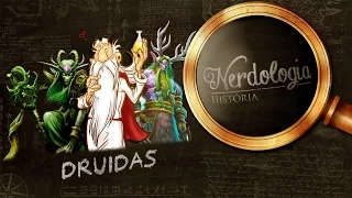 Druidas | Nerdologia