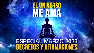 🚀 EL UNIVERSO ME AMA Especial Marzo 2024 | Amor, Abundancia y Positividad | Afirmaciones y Decretos🌟