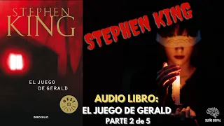 STEPHEN KING - El juego de Gerald PARTE 2 (Audiolibro Completo en Español) "Voz Real Humana"