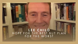 Lee Child: Hope for the best but plan for the worst | E102