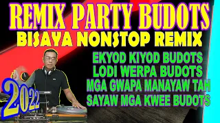 REMIX PARTY BUDOTS NONSTOP 2022 || DJ DARY