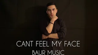 THE WEEKND - CAN'T FEEL MY FACE (cover by BAUR MUSIC) БАУЫРЖАН АЛТЫНБЕКОВ