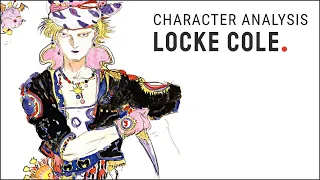 Locke Cole Character Study | Final Fantasy VI Story