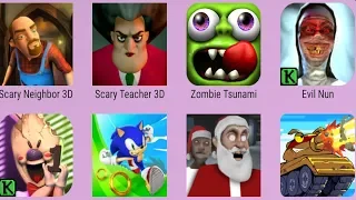 Scary Neighbor,Evil Nun,Tank Heroes,Ice Scream,Scary Teacher,Zombie Tsunami,Santa Granny,Sonic Dash