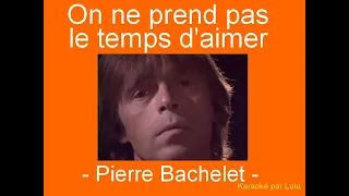 Karaoké On ne prend pas le temps d'aimer Pierre Bachelet