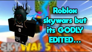 Roblox skywars but its GODLY EDITED....