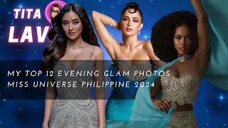 MY TOP 12 BEST EVENING GLAM PHOTOS Miss Universe Philippines 2024