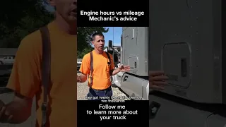 Engine hours vs mileage for semi trucks - mechanic’s advice #shorts