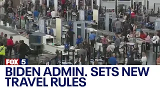 Biden Administration sets new travel rules