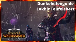 Dunkelelfenguide für Immortal Empires in Total War Warhammer3/Lokhir Teufelsherz/Patch 2.1/ Deutsch
