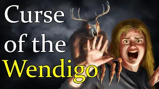 Curse of the Wendigo - (Dark World Ep.2)