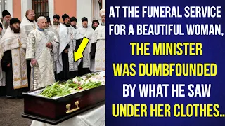 Performing the funeral service for a beautiful woman, the minister saw something shocking...
