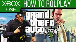 GTA 5: HOW TO ROLEPLAY using XBOX ONE | XBOX 1