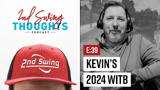 What's In The Bag? | Kevin Kraft | 2nd Swing Thoughts Ep. 39