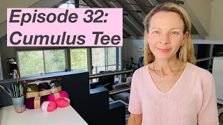 Episode 32: Cumulus Tee by Petite Knit plus Rodeo Drive Poncho - Mostly Knitting Podcast